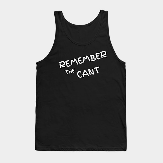 Remember The Cant Tank Top by Spatski